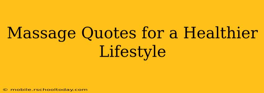 Massage Quotes for a Healthier Lifestyle
