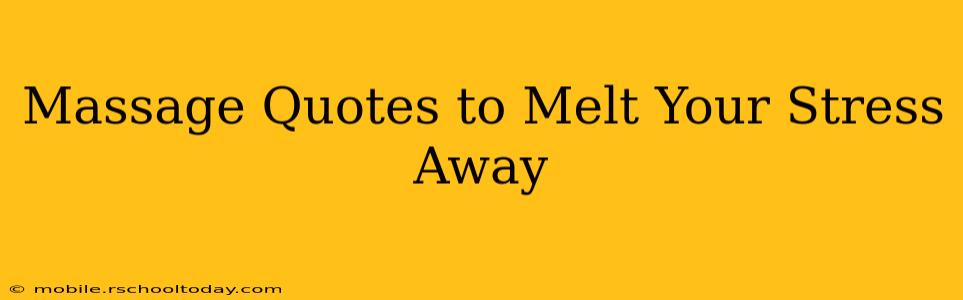 Massage Quotes to Melt Your Stress Away
