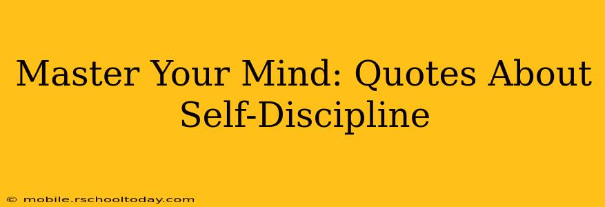 Master Your Mind: Quotes About Self-Discipline