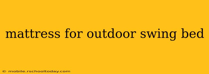 mattress for outdoor swing bed