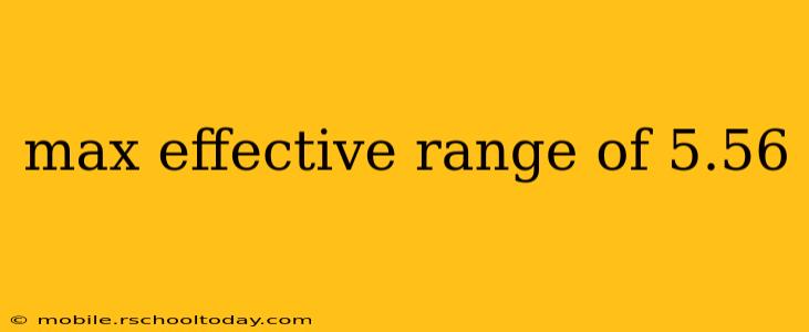 max effective range of 5.56