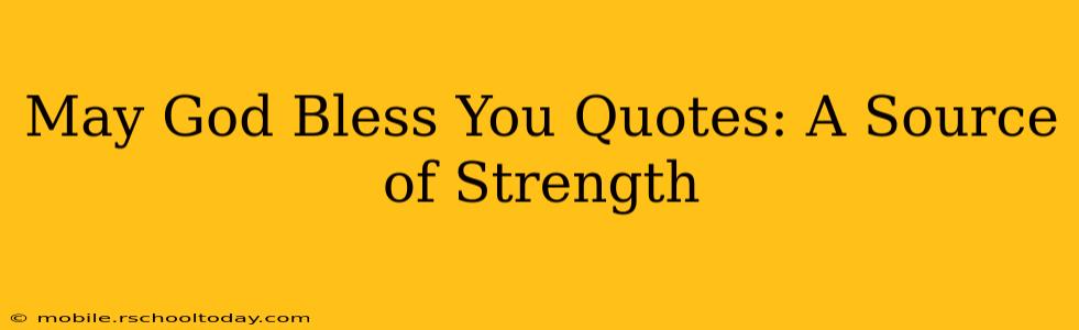 May God Bless You Quotes: A Source of Strength