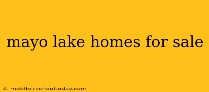 mayo lake homes for sale