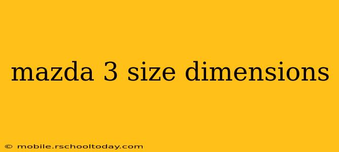 mazda 3 size dimensions