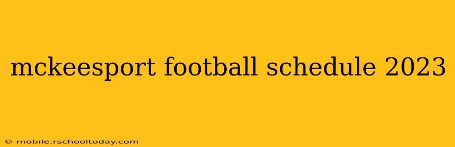 mckeesport football schedule 2023