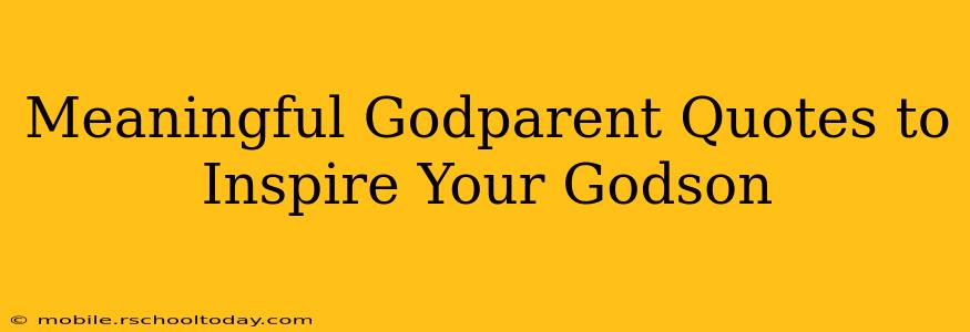 Meaningful Godparent Quotes to Inspire Your Godson