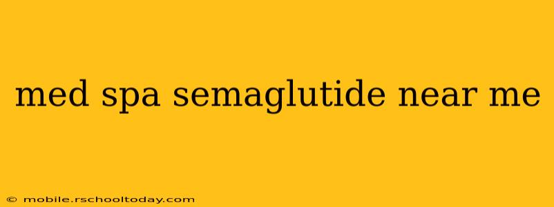 med spa semaglutide near me