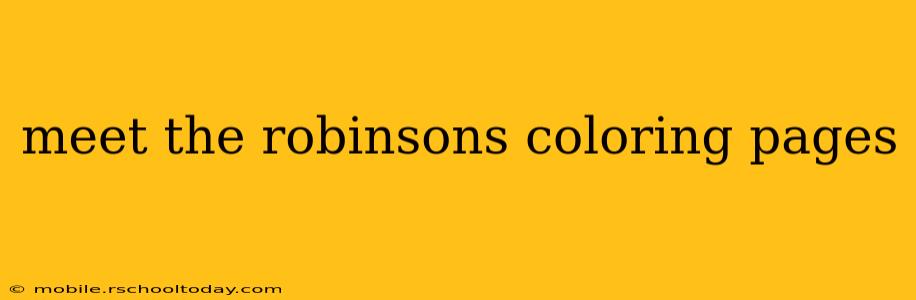 meet the robinsons coloring pages