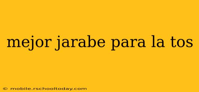 mejor jarabe para la tos