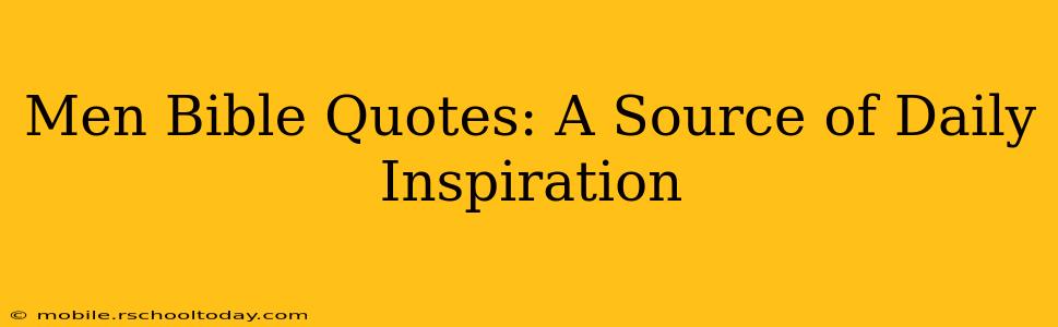 Men Bible Quotes: A Source of Daily Inspiration