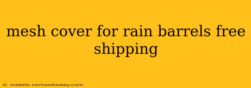 mesh cover for rain barrels free shipping