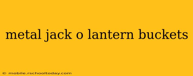 metal jack o lantern buckets