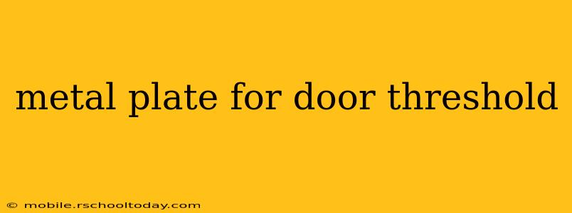 metal plate for door threshold