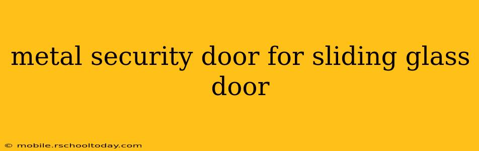 metal security door for sliding glass door