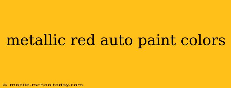 metallic red auto paint colors