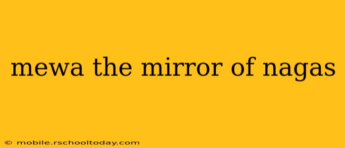 mewa the mirror of nagas