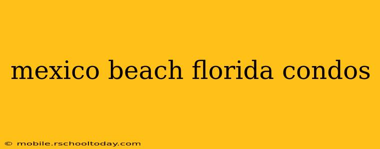 mexico beach florida condos