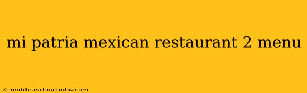 mi patria mexican restaurant 2 menu