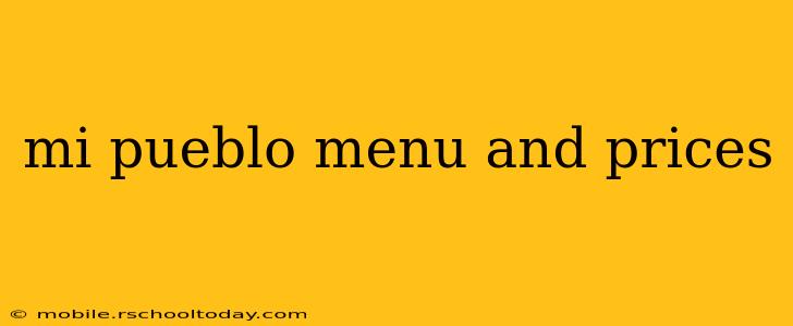 mi pueblo menu and prices