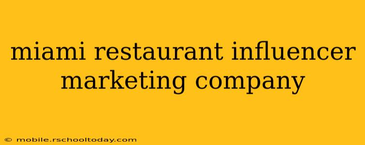 miami restaurant influencer marketing company