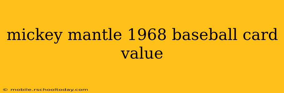 mickey mantle 1968 baseball card value