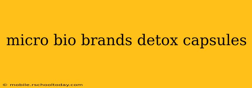 micro bio brands detox capsules