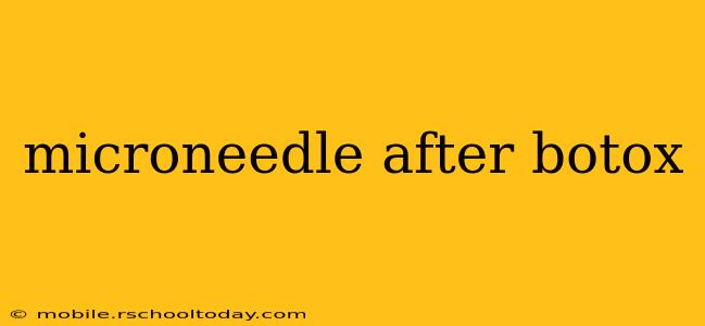microneedle after botox