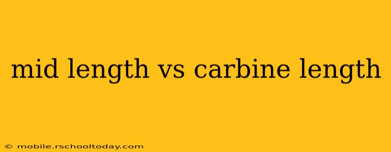 mid length vs carbine length
