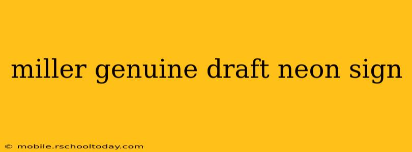 miller genuine draft neon sign