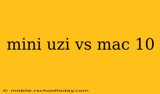 mini uzi vs mac 10