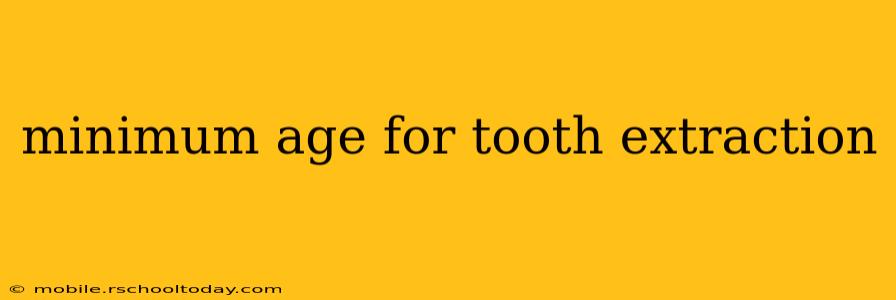 minimum age for tooth extraction