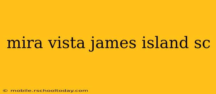 mira vista james island sc