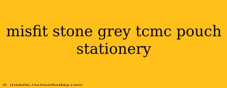 misfit stone grey tcmc pouch stationery
