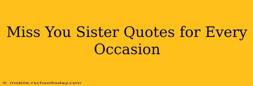Miss You Sister Quotes for Every Occasion