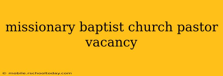 missionary baptist church pastor vacancy