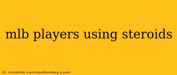 mlb players using steroids