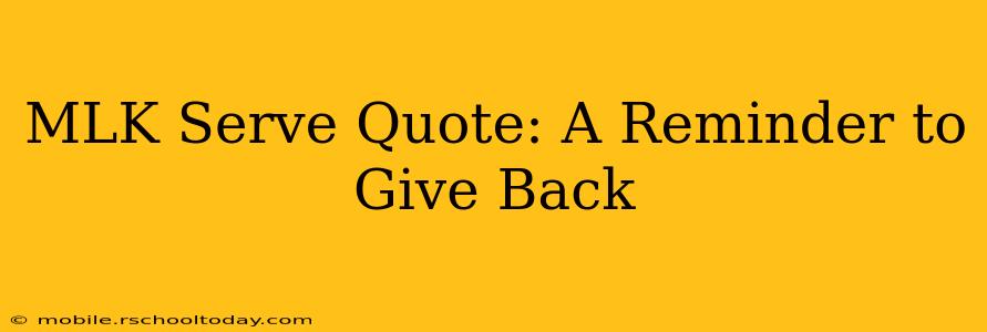 MLK Serve Quote: A Reminder to Give Back