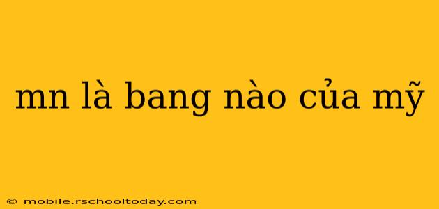 mn là bang nào của mỹ