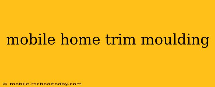 mobile home trim moulding