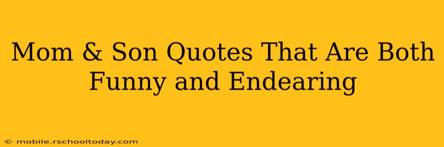 Mom & Son Quotes That Are Both Funny and Endearing