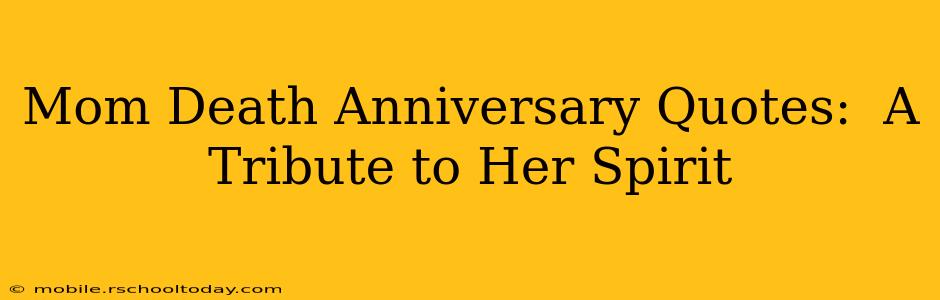 Mom Death Anniversary Quotes:  A Tribute to Her Spirit