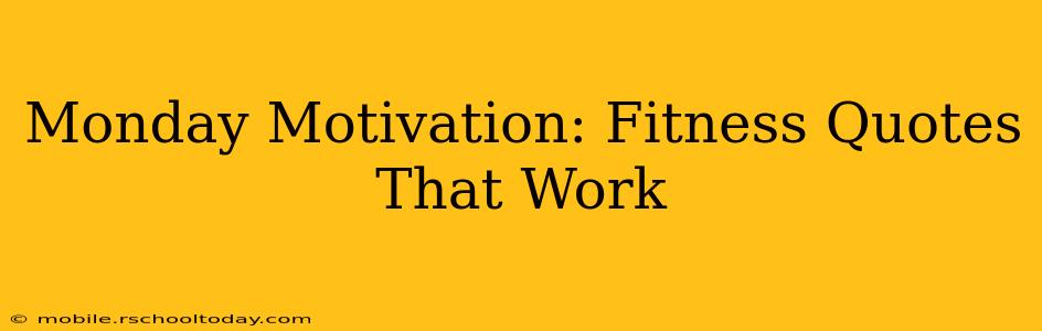 Monday Motivation: Fitness Quotes That Work
