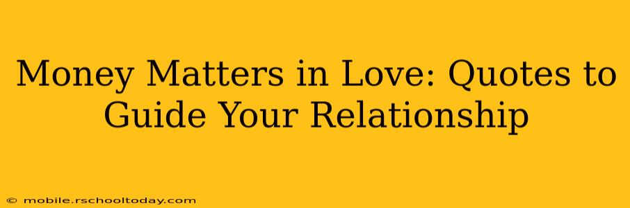 Money Matters in Love: Quotes to Guide Your Relationship