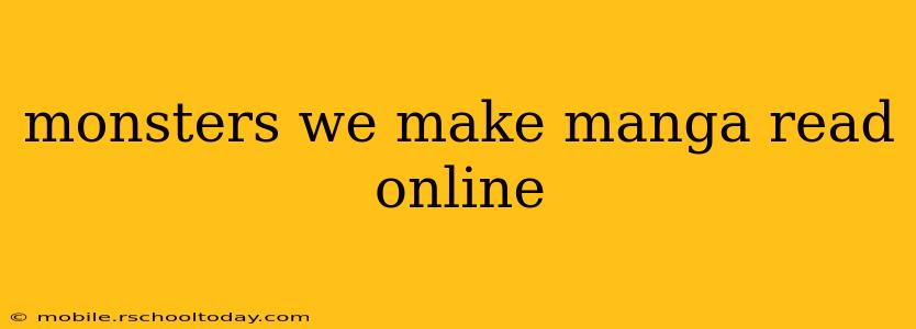 monsters we make manga read online