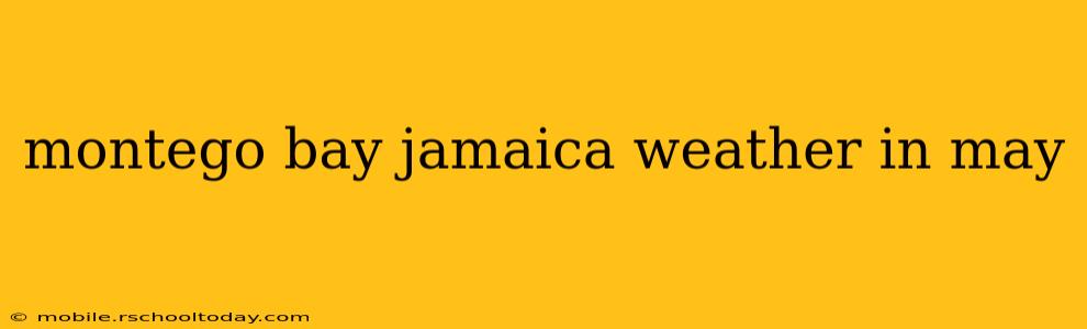 montego bay jamaica weather in may