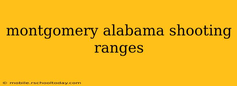 montgomery alabama shooting ranges