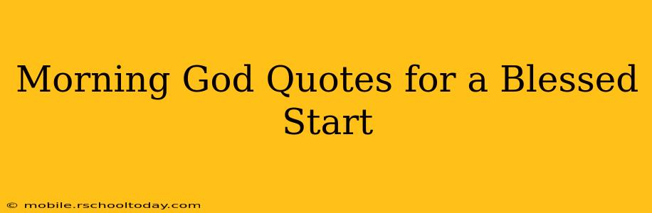 Morning God Quotes for a Blessed Start