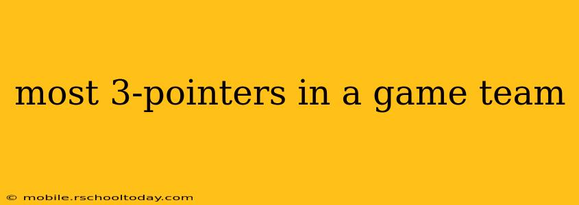 most 3-pointers in a game team
