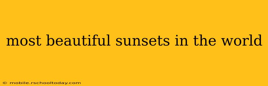 most beautiful sunsets in the world