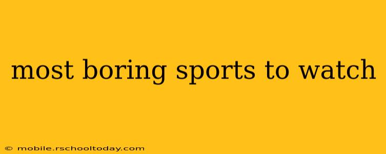 most boring sports to watch